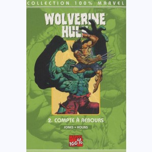 Wolverine - Hulk : Tome 2, Compte à rebours