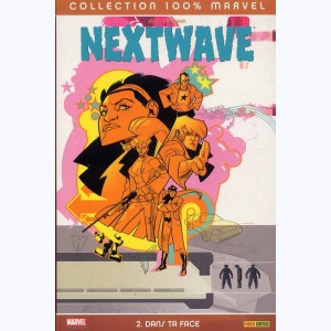 Nextwave : Tome 2, Dans ta face