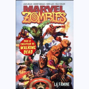 Marvel Zombies : Tome 1, La famine : 