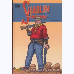 The Shaolin Cowboy : Tome 1, La vengeance du roi crabe