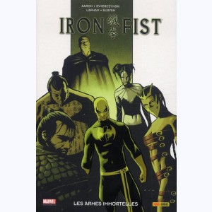 Iron Fist : Tome 6, Les Armes immortelles