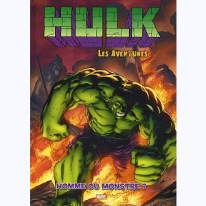 Hulk - Les aventures : Tome 2, Homme ou monstre ?