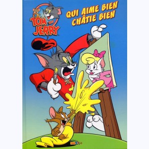Tom & Jerry : Tome 4, Qui aime bien, châtie bien