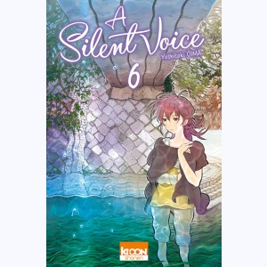 A Silent Voice : Tome 6