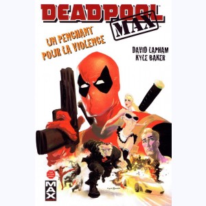 Deadpool Max : Tome 1, Un penchant pour la violence