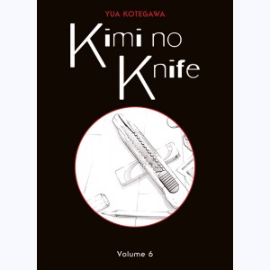 Kimi no knife : Tome 6 : 
