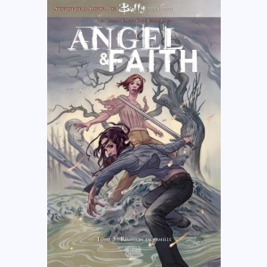 Angel & Faith : Tome 3, réunion de famille