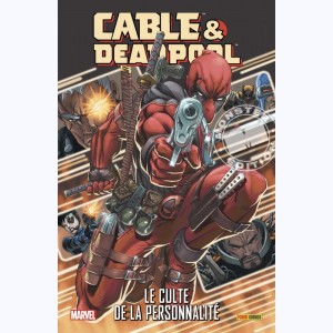 Cable & Deadpool : Tome 1, Le culte de la personnalité