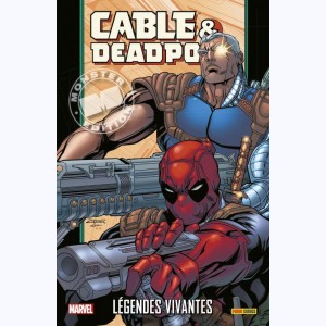 Cable & Deadpool : Tome 2, Légendes vivantes