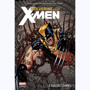 Wolverine and the X-Men : Tome 4, La saga des damnés