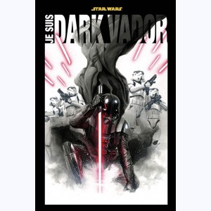 Star Wars - Dark Vador - 100% Star Wars, Je suis Dark Vador