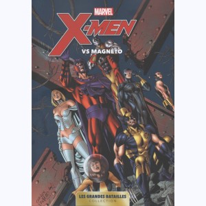 Marvel - Les Grandes Batailles : Tome 4, X-Men VS Magnéto