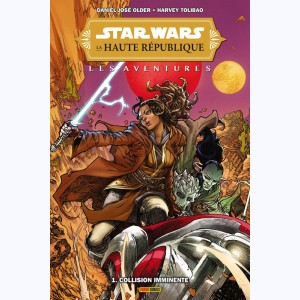 Star Wars - La haute république : Tome 1, Les aventures - Collision imminente