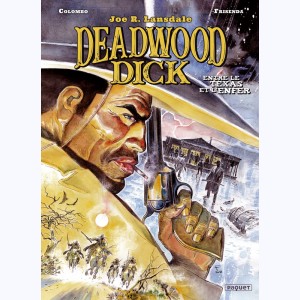 Deadwood Dick : Tome 2, Entre le Texas et l'enfer