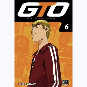 GTO, Great Teacher Onizuka : Tome 6 : 