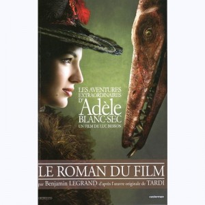 Adèle Blanc-Sec : Tome HS 3, Le roman du film