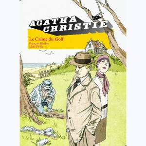 Agatha Christie : Tome 7, Le Crime du Golf : 
