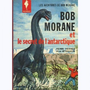 Bob Morane : Tome 2, Le secret de l'Antarctique : 