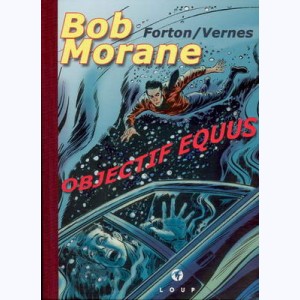 Bob Morane : Tome 74, Objectif Equus : 