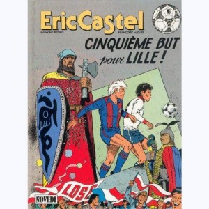Eric Castel : Tome 14, Cinquième but pour Lille !