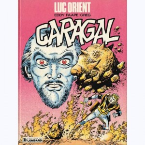 Luc Orient : Tome 16, Caragal 