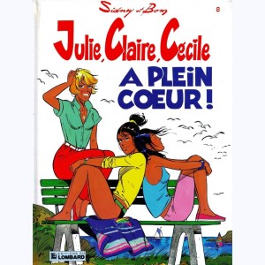 Julie, Claire, Cécile : Tome 8, A plein coeur ! : 