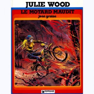 Julie Wood : Tome 5, Le motard maudit