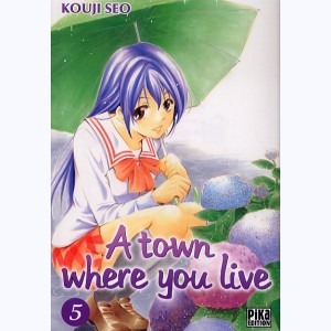 A town where you live : Tome 5