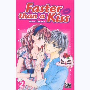 Faster than a Kiss : Tome 2