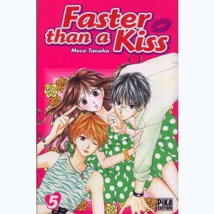 Faster than a Kiss : Tome 5