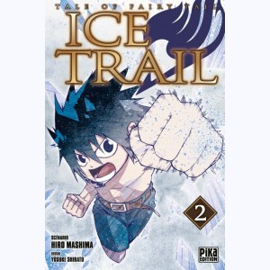 Fairy Tail - Ice Trail : Tome 2