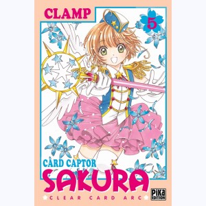 Card Captor Sakura - Clear Card Arc : Tome 5