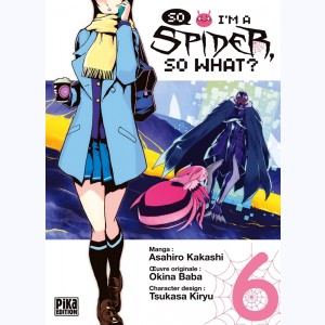 So I'm a Spider, so What ? : Tome 6