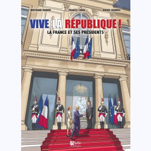 Vive la République, La France et ses présidents