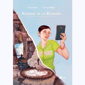 Histoire de La Réunion - Clés pour comprendre le présent : 