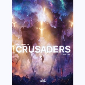 Crusaders : Tome 5, Dark flow