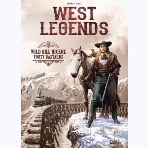 West Legends : Tome 5, Wild Bill Hickok, Forty Bastards