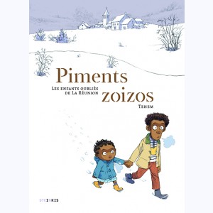 Piments Zoizos, Les enfants oubliés de la Réunion