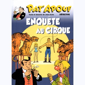Pat'Apouf détective : Tome 2, Enquête au cirque