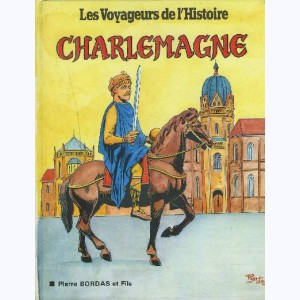 Les voyageurs de l'Histoire : Tome 5, Charlemagne