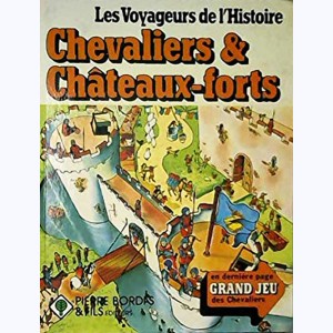 Les voyageurs de l'Histoire : Tome 7, Chevaliers et châteaux forts