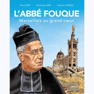 L'abbé Fouque, Marseillais au grand cœur