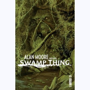 Alan Moore présente Swamp Thing : Tome 2