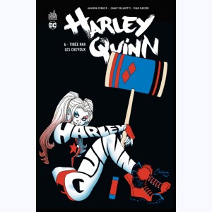 Harley Quinn : Tome 6, Tirée par les cheveux