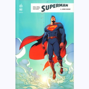 Superman Rebirth : Tome 4, Aube noire