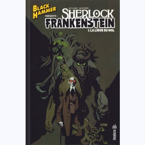 Black Hammer, Présente : Sherlock Frankenstein & la Ligue du Mal