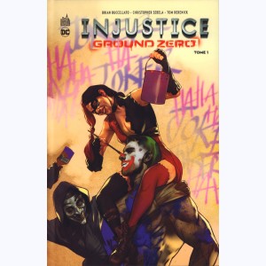 Injustice - Ground Zero : Tome 1