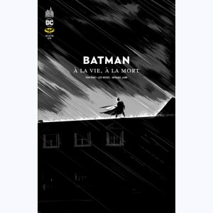 Batman, À la vie, à la mort : 