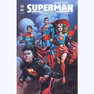 Clark Kent : Superman : Tome 6, La maison Kent