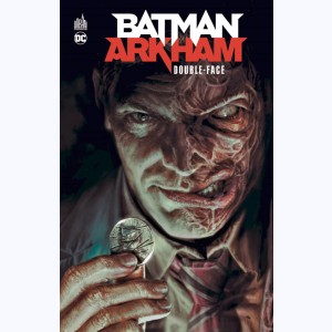 Batman Arkham : Tome 1, Double Face